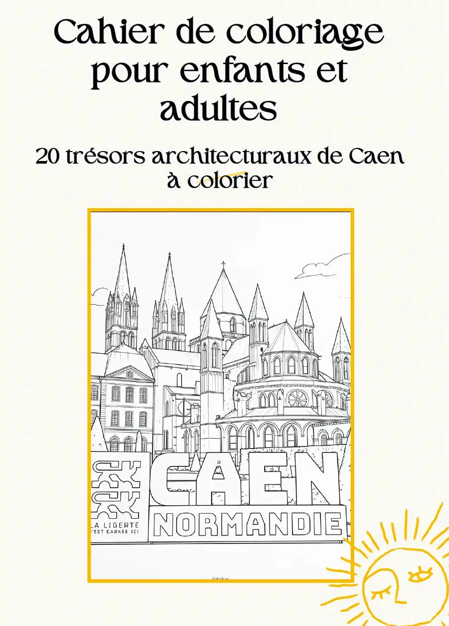 Les Plus Beaux Monuments de Caen à Colorier : un cahier créatif pour découvrir le patrimoine normand 