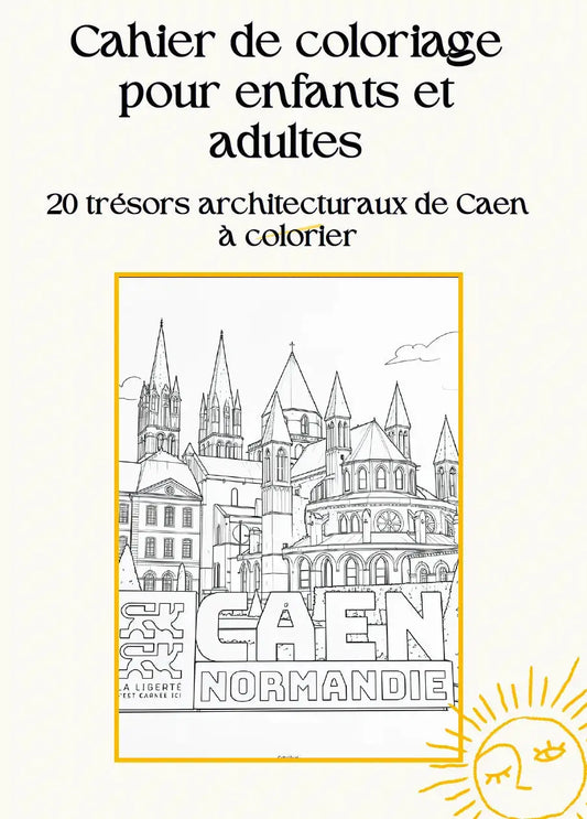 Les Plus Beaux Monuments de Caen à Colorier : un cahier créatif pour découvrir le patrimoine normand 